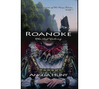 Angela E Hunt Roanoke, the Lost Colony (Tascabile)