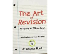 Angela E Hunt The Art of Revision (Tascabile)