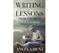 Angela E Hunt Writing Lessons from the Front (Copertina rigida)