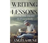 Angela E Hunt Writing Lessons from the Front (Tascabile)
