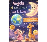 Angela et ses amis sur la lune: Un voyage magique pour petits aventuriers