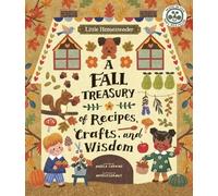Angela Ferraro- Little Homesteader: A Fall Treasury of Recipe (Copertina rigida)