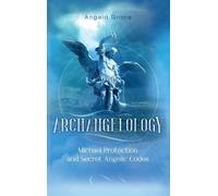 Angela Grace Archangelology (Copertina rigida) Archangelology Book