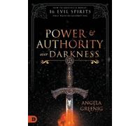 Angela Greenig Power and Authority Over Darkness (Tascabile)