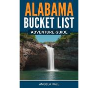 Angela Hall Alabama Bucket List Adventure Guide (Tascabile)