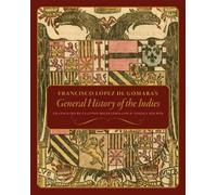 Ángela Helmer Francisco López de Gómara's General History of (Copertina rigida)