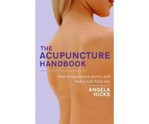 Angela Hicks The Acupuncture Handbook (Tascabile)