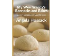 Angela Hossack My Wee Granny's Bannocks and Bakes (Tascabile)
