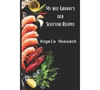 Angela Hossack My Wee Granny's Old Scottish Recipes (Tascabile)