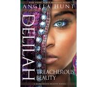 Angela Hunt Delilah - Treacherous Beauty (Tascabile)