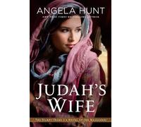 Angela Hunt Judah`s Wife - A Novel of the Maccabees (Tascabile)