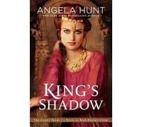 Angela Hunt King`s Shadow - A Novel of King Herod`s Court (Tascabile)