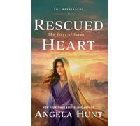 Angela Hunt Rescued Heart (Copertina rigida) Matriarchs