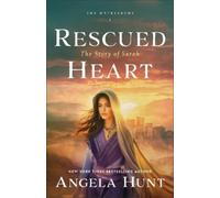 Angela Hunt Rescued Heart: The Story of Sarah: 1 (Tascabile) Matriarchs