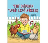 Angela Hunt The Chicken Who Loved Books (Copertina rigida)