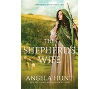Angela Hunt The Shepherd`s Wife (Tascabile)