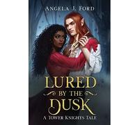 Angela J Ford Lured by the Dusk (Copertina rigida) Tower Knights