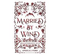 Angela J Ford Married by Wind (Copertina rigida)