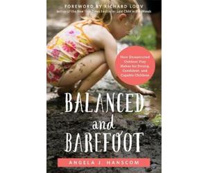 Angela J. Hanscom Balanced and Barefoot (Tascabile)