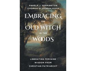 Angela J. Herrington Shannon Harris Herring Embracing the Old Witch (Tascabile)