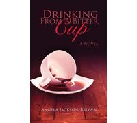 Angela Jackson-Brown Drinking from a Bitter Cup (Tascabile)