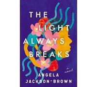Angela Jackson-Brown The Light Always Breaks (Tascabile)