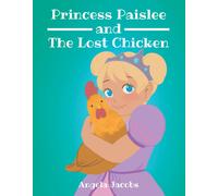 Angela Jacobs Princess Paislee and The Lost Chicken (Copertina rigida)