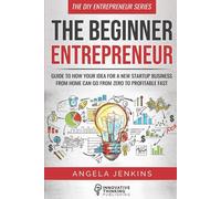 Angela Jenkins The Beginner Entrepreneur (Tascabile) DIY Entrepreneur
