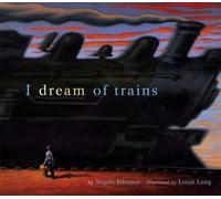 Angela Johnson I Dream of Trains (Copertina rigida)