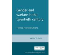 Angela K. Smith Gender and Warfare in the Twentieth Century (Tascabile)