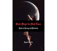 Angela Kaelin Black Magic for Dark Times (Tascabile)