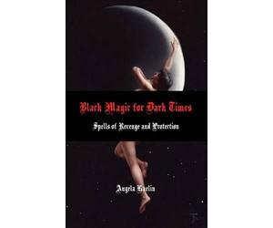 Angela Kaelin Black Magic for Dark Times (Tascabile)