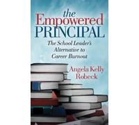Angela Kelly Robeck The Empowered Principal (Tascabile)