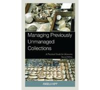 Angela Kipp Managing Previously Unmanaged Collections (Tascabile)