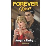 Angela Knight Forever Kisses Vol.2 (Tascabile) Forever Kisses
