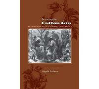 Angela Lakwete Inventing the Cotton Gin (Tascabile)