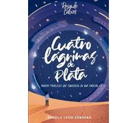 Ángela León Cervera Cuatro lágrimas de plata (Tascabile)
