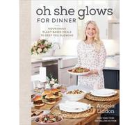 Angela Liddon Oh She Glows For Dinner (Copertina rigida)