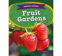 Angela Lim Fruit Gardens (Copertina rigida) Growing Gardens