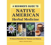 Angela Locklear Q A Beginner's Guide to Native American Herbal Medi (Tascabile)