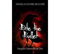 Angela Louise McGurk Bite the Bullet (Tascabile)
