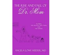 Angela, Lowe Heider The Rise and Fall of Dr. Mom (Tascabile)