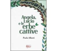 Angela, Lucio e le erbe cattive