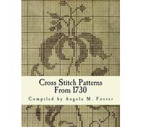 Angela M Foster Cross Stitch Patterns From 1730 (Tascabile)