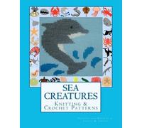 Angela M Foster SEA CREATURES Knitting & Crochet Patterns (Tascabile)