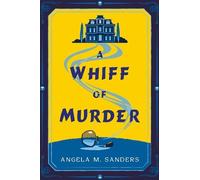 Angela M. Sanders A Whiff of Murder (Copertina rigida) (PRESALE 24/02/2026)