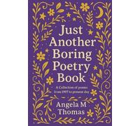 Angela M Thomas Just Another Boring Poetry Book (Tascabile)