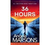 Angela Marsons 36 Hours (Tascabile) Detective Kim Stone