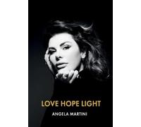 Angela Martini Love Hope Light (Copertina rigida)