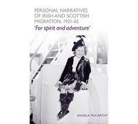 Angela McCarthy Personal Narratives of Irish and Scottish Migration, (Tascabile)